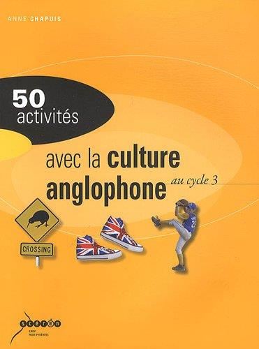 50 activités : 50 activités avec la culture anglophone