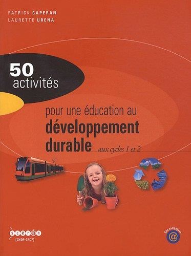 50 activités : 50 activités pour une éducation au développement durable