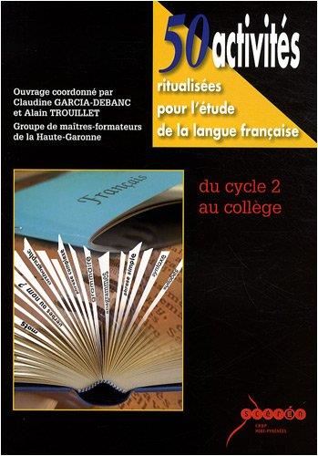 50 activités : 50 activités ritualisées pour l'étude de la langue française