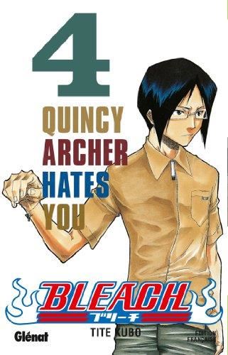 Bleach T.04 : Quincy Archer hates you