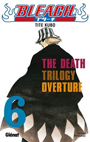 Bleach T.06 : The death trilogy overture