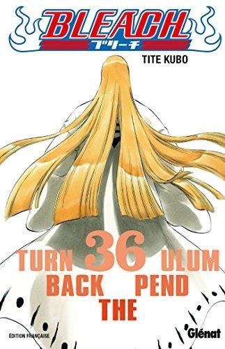 Bleach T.36 : Turn back the pendulum