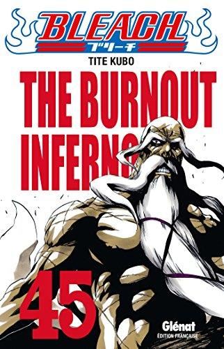 Bleach T.45 : The burnout inferno