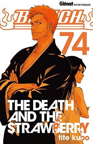 Bleach T.74 : The death and the strawberry