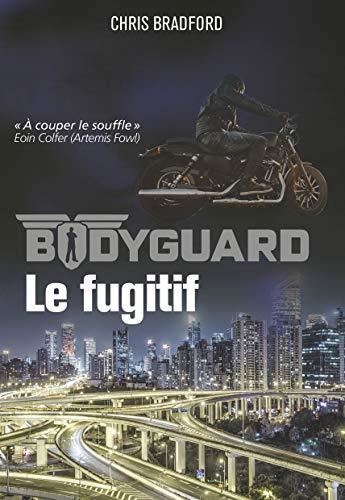Bodyguard T.6 : Le fugitif