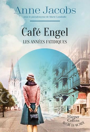 Café Engel T.02 : Les années fatidiques