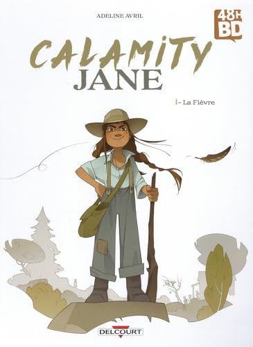 Calamity Jane T.01 : La fièvre