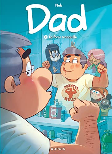 Dad T.07 : La force tranquille