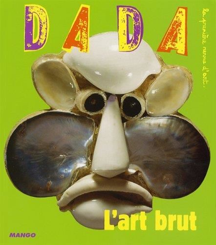 Dada (Lyon) T.128 : L'art brut