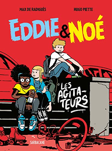 Eddie & Noé T.02 : Les agitateurs