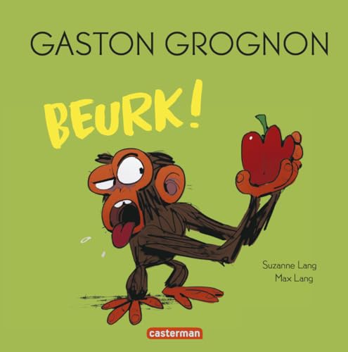 Gaston grognon ... Beurk !