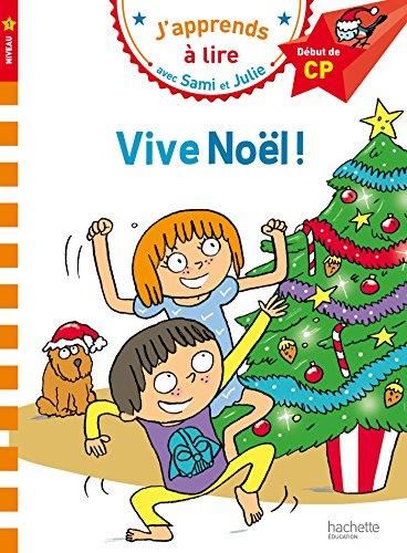 J'apprends à lire avec Sami et Julie : Vive Noel !