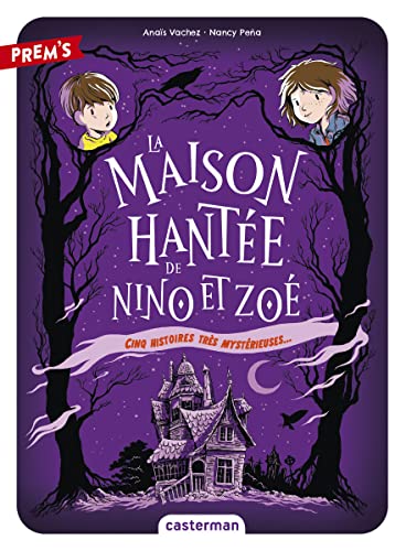 La Maison hantée de Nino et Zoé T.01 : Cinq histoires très mystérieuses