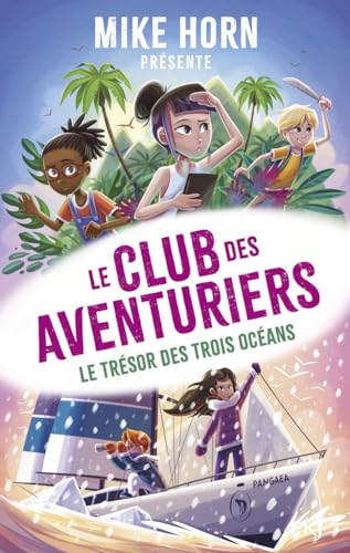 Le Club des aventuriers T.03 : Le trésor des trois océans