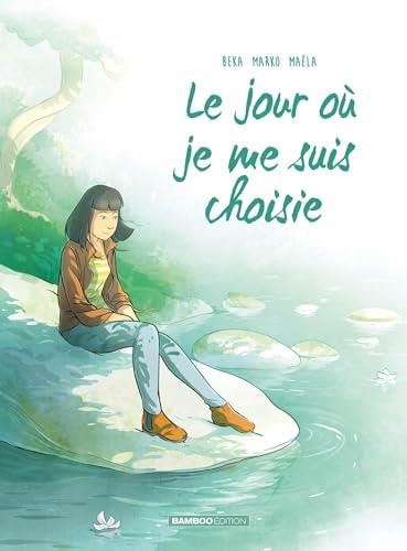 Le Jour où... T.08 : Le jour où je me suis choisie