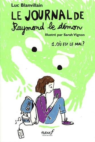 Le Journal de Raymond le démon T.01 : Où est le mal ?