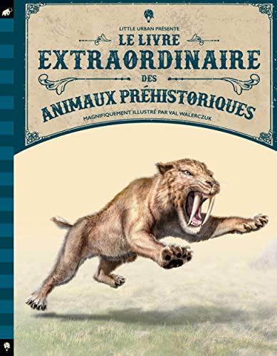 Le Livre extraordinaire : Livre extraordinaire des animaux préhistoriques (Le)