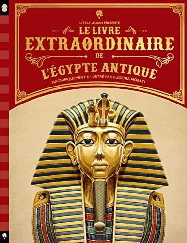 Le Livre extraordinaire de l'Egypte antique