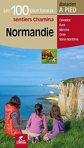 Les 100 plus beaux sentiers : Normandie