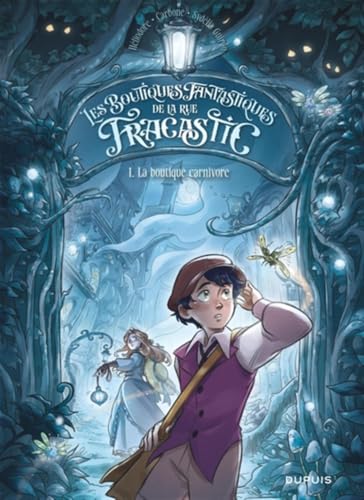 Les Boutiques fantastiques de la rue Fracastic T.01 : La boutique carnivore