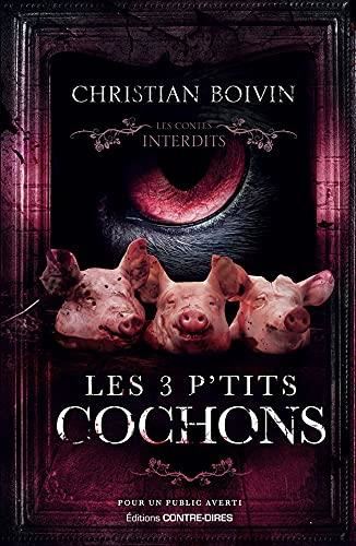 Les Contes interdits : Les 3 p'tits cochons