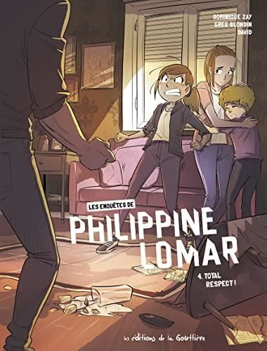 Les Enquêtes de Philippine Lomar T.04 : Total respect !