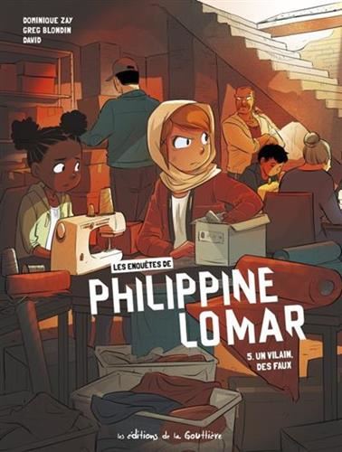 Les Enquêtes de Philippine Lomar T.05 : Un vilain, des faux
