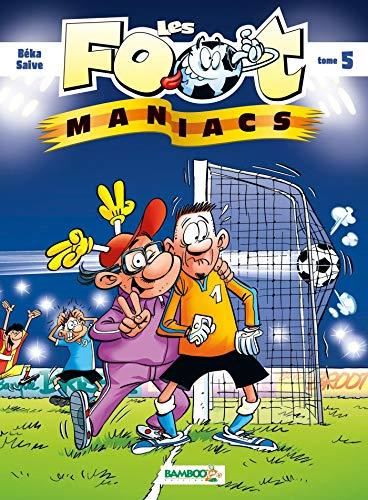 Les Foot-maniacs T.05 : Les foot maniacs