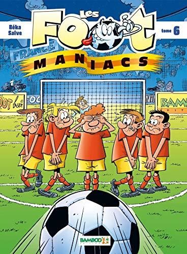 Les Foot-maniacs T.06 : Les foot maniacs