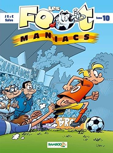 Les Foot-maniacs T.10 : Les foot maniacs