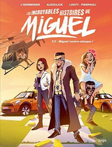 Les Incroyables histoires de Miguel T.02 : Miguel contre-attaque !