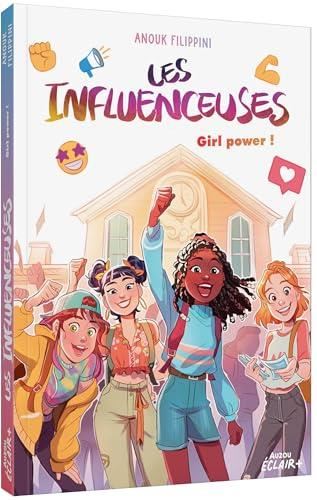 Les Influenceuses T.04 : Girl power !