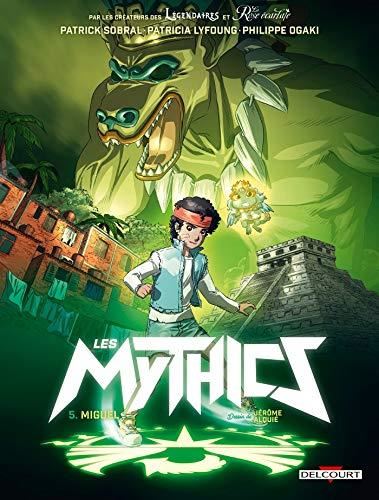 Les Mythics T.05 : Miguel