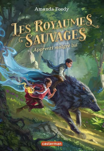 Les Royaumes sauvages T.01 : Apprenti malgré lui