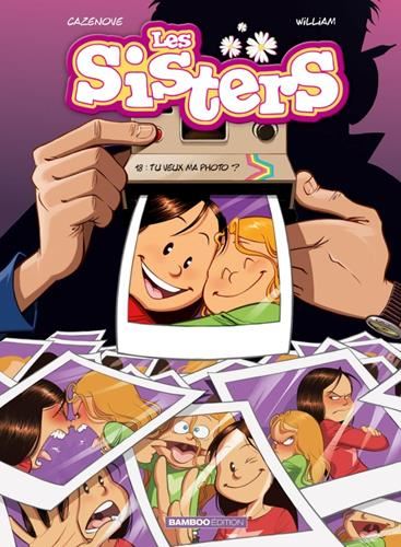 Les Sisters T.18 : Tu veux ma photo ?