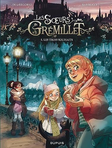 Les Soeurs Grémillet T.05 : Les Trois souhaits