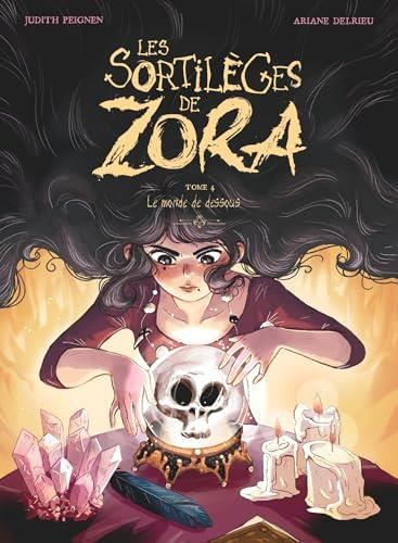 Les Sortilèges de Zora T.04 : Le monde de dessous
