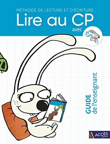 Lire au CP avec Fil & Lulu, méthode de lecture et d'écriture