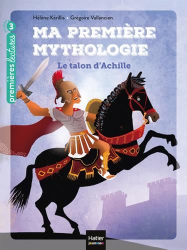 Ma première mythologie : Le talon d'Achille