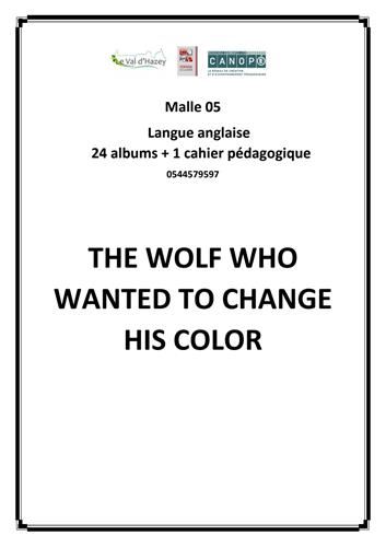 Malle langue anglaise 05 : The wolf who wanted tu change his color