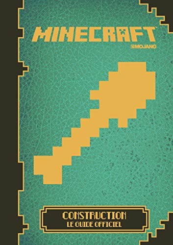 Minecraft : Construction le guide officiel