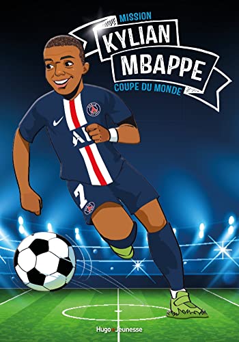 Mission coupe du monde : Kylian Mbappé