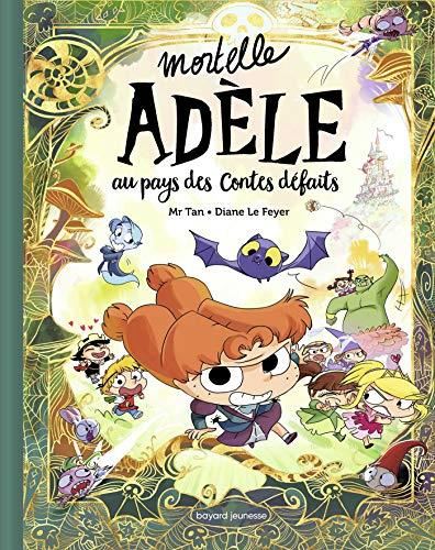 Mortelle Adèle : Mortelle Adèle au pays des contes défaits