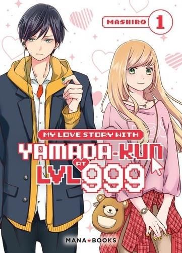 My love story with Yamada-kun at LVL 999 T.01 : My love story with Yamada-kun at LVL 999