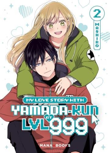 My love story with Yamada-kun at LVL 999 T.02 : My love story with Yamada-kun at LVL 999