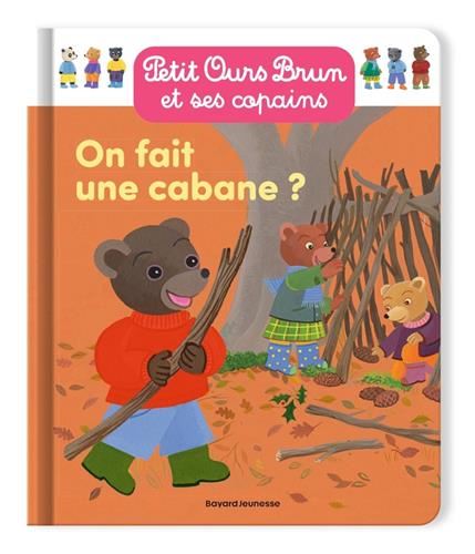 Petit Ours Brun et ses copains : On fait une cabane ?