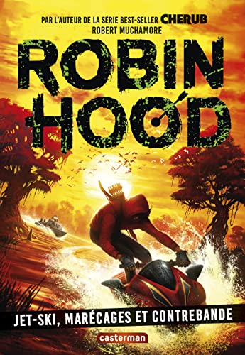 Robin Hood T.03 : Jet-ski, marécages et contrebande