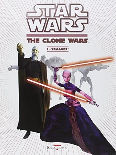 Star Wars T.02 : The Clone Wars : Traqués !