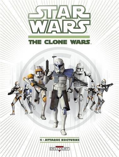 Star Wars T.04 : The Clone wars : Attaque nocturne
