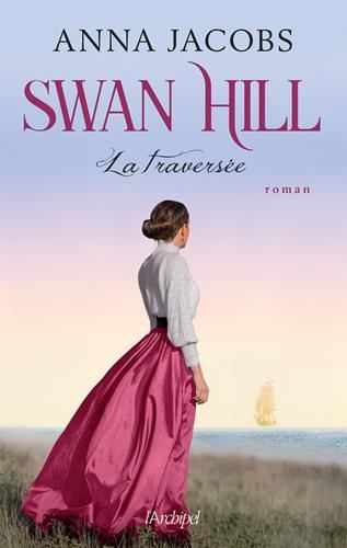 Swan hill T.03 : La traversée